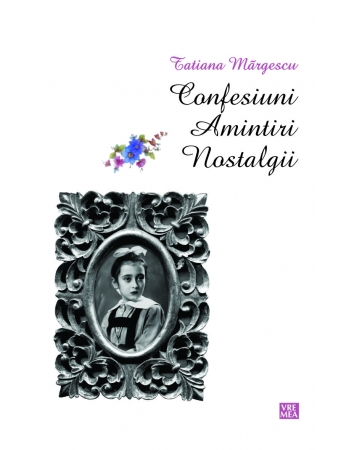 Confesiuni-Amintiri-Nostalgii