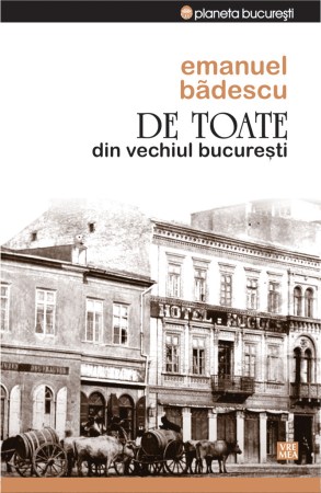 de-toate-din-vechiul-bucuresti