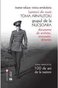 Toma Arnăuţoiu. Grupul de la Nucșoara – ed. a treia 